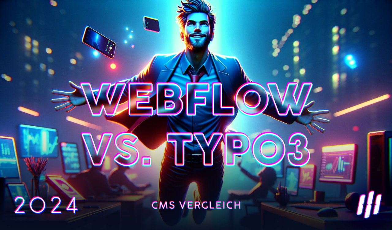 Webflow vs. TYPO3 - ein Vergleich.