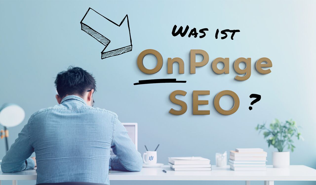 SEO am Arbeitsplatz – Was ist OnPage SEO?