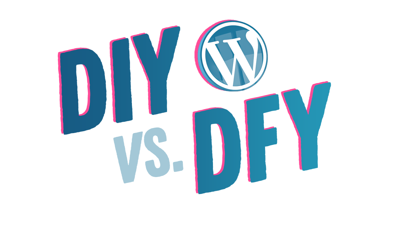 WordPress DIY vs. DFY.